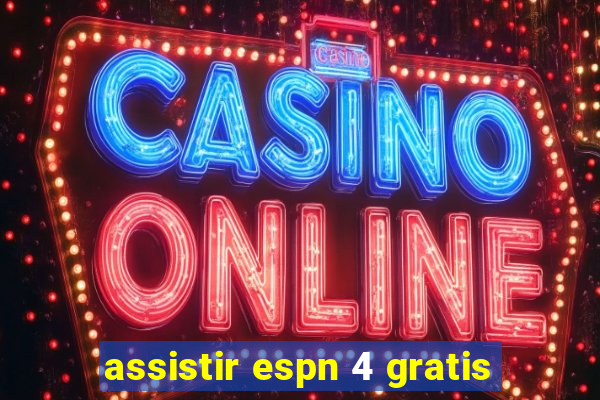 assistir espn 4 gratis